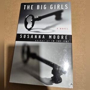 The Big Girls by Susanna Moore
